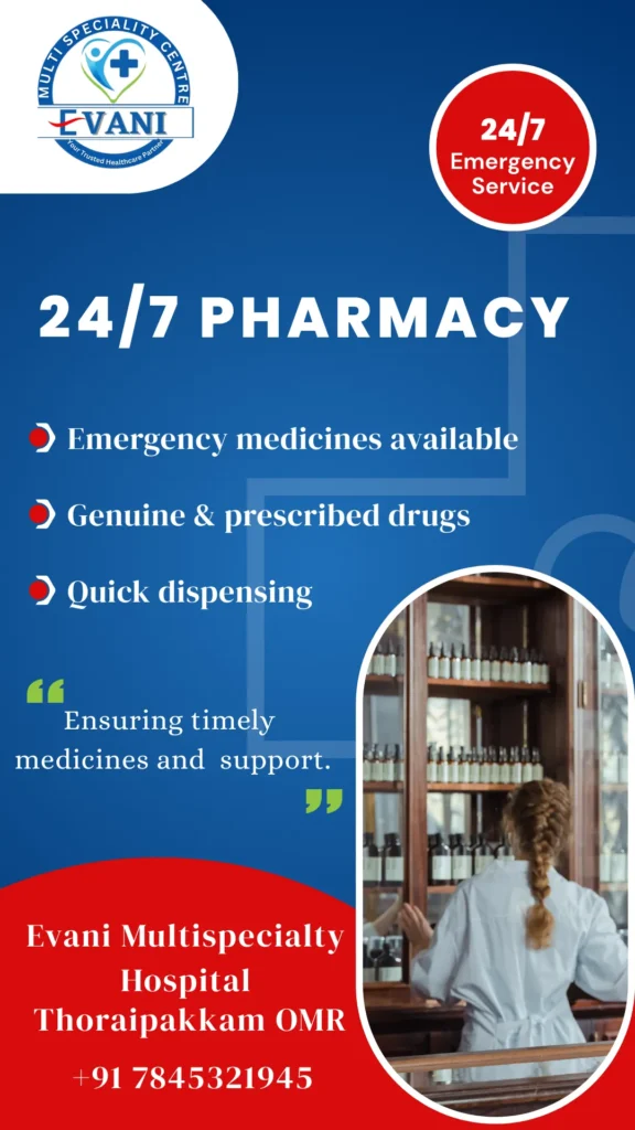 24-7 -Pharmacy-Evani-Hospital-OMR